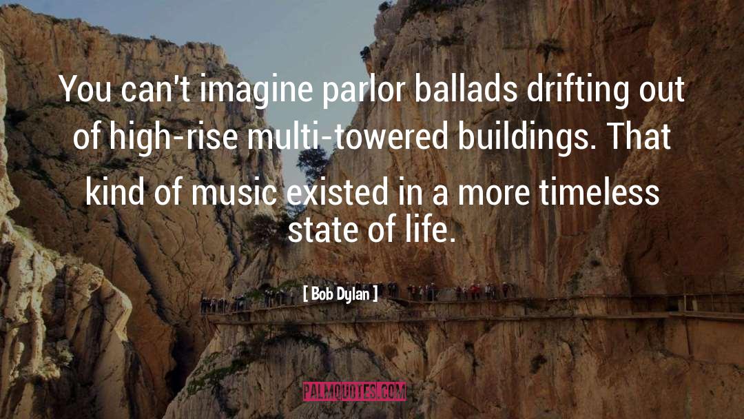 Buildings quotes by Bob Dylan