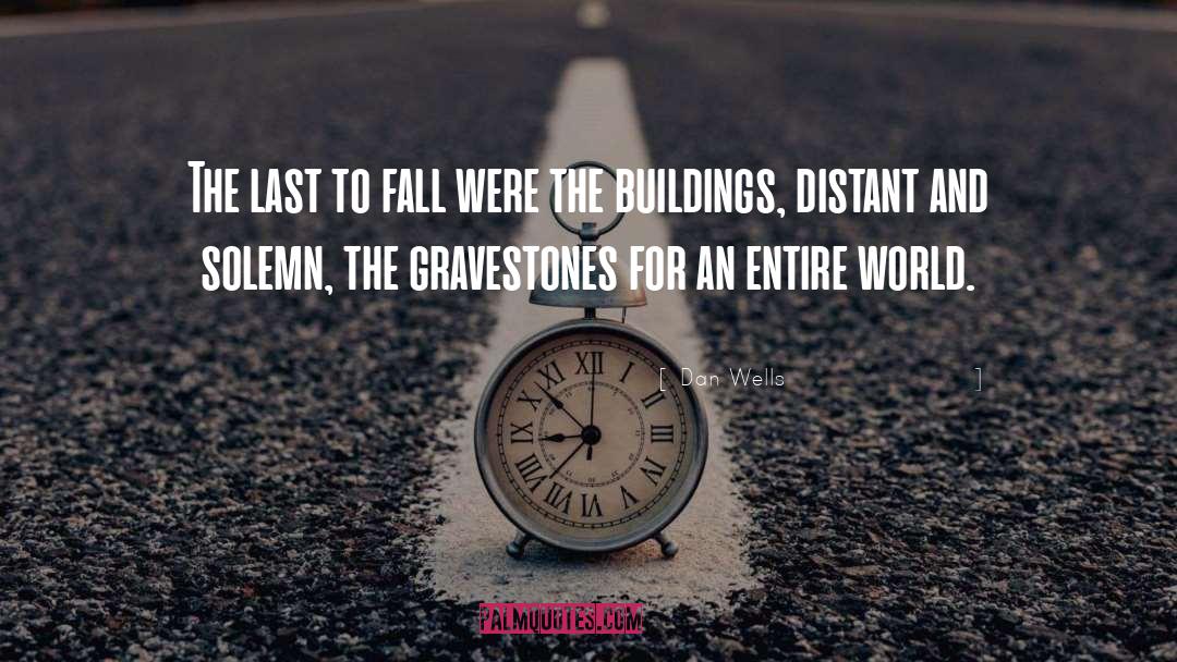 Buildings quotes by Dan Wells