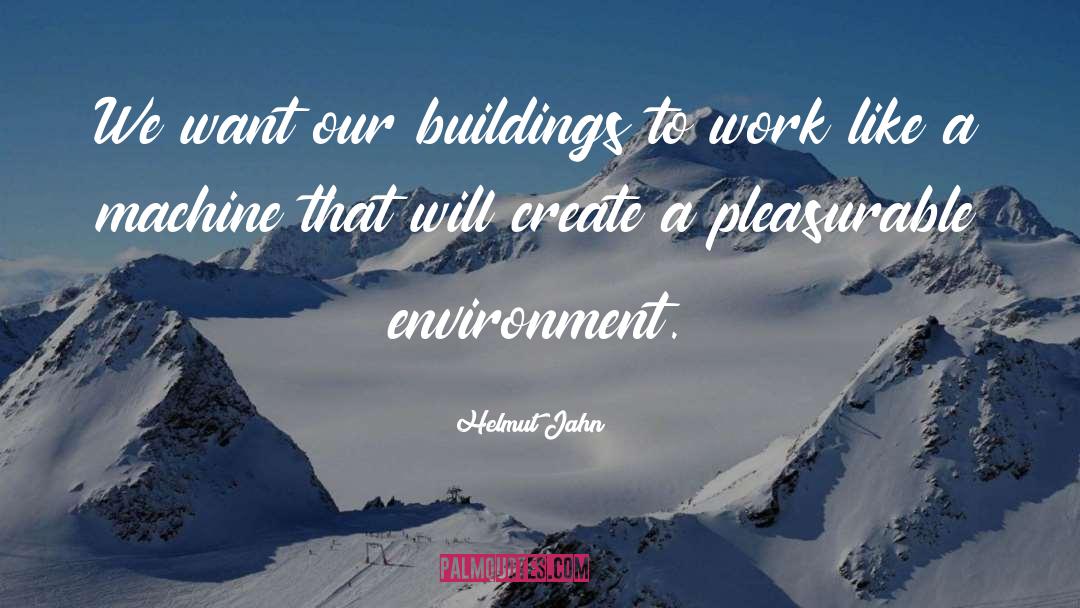 Buildings quotes by Helmut Jahn