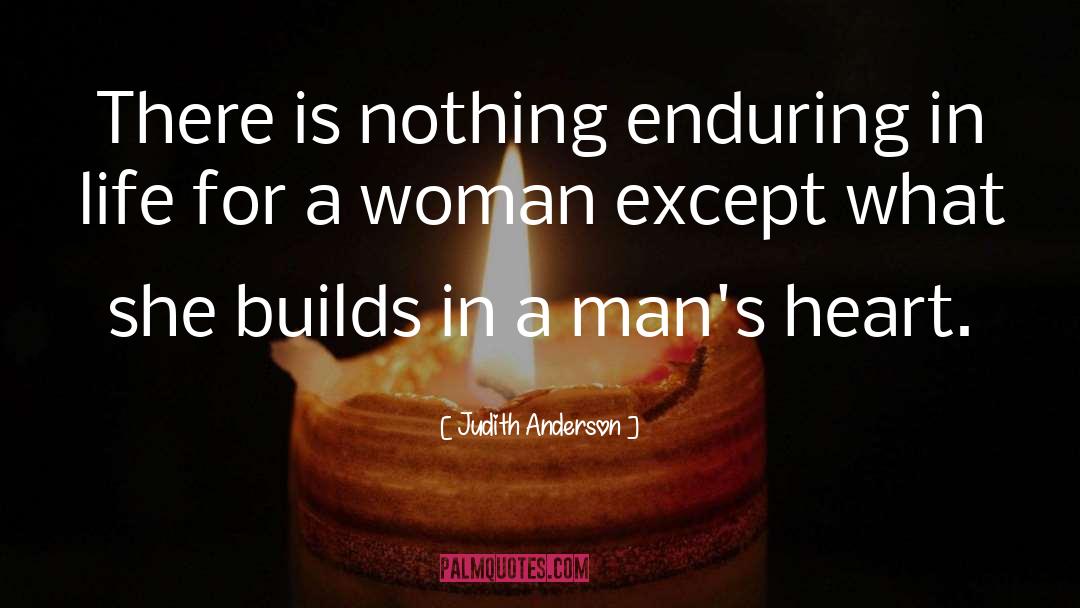 Builds quotes by Judith Anderson