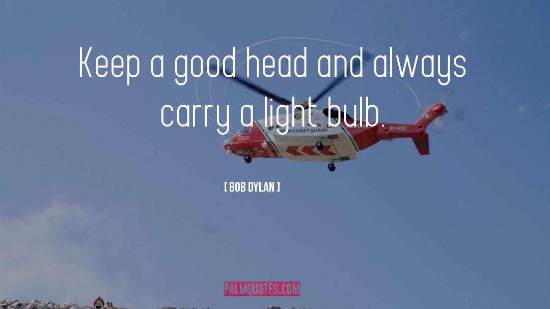 Bulb quotes by Bob Dylan