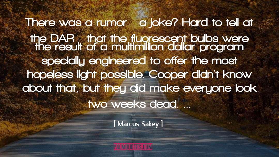 Bulbs quotes by Marcus Sakey