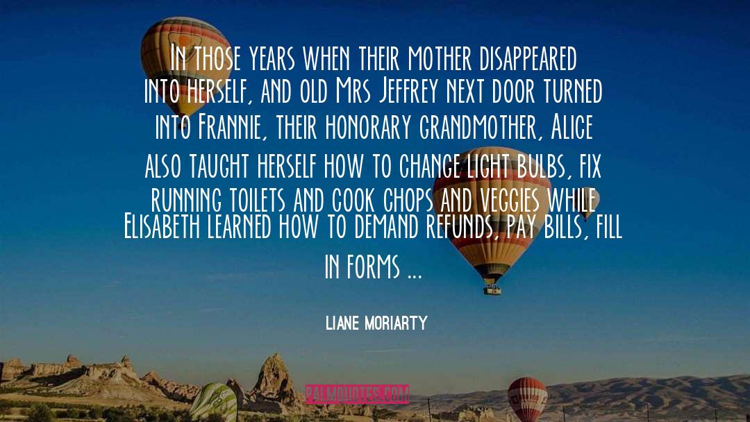 Bulbs quotes by Liane Moriarty