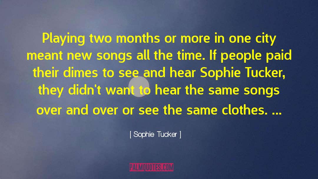 Bulelani Koyos New Songs quotes by Sophie Tucker