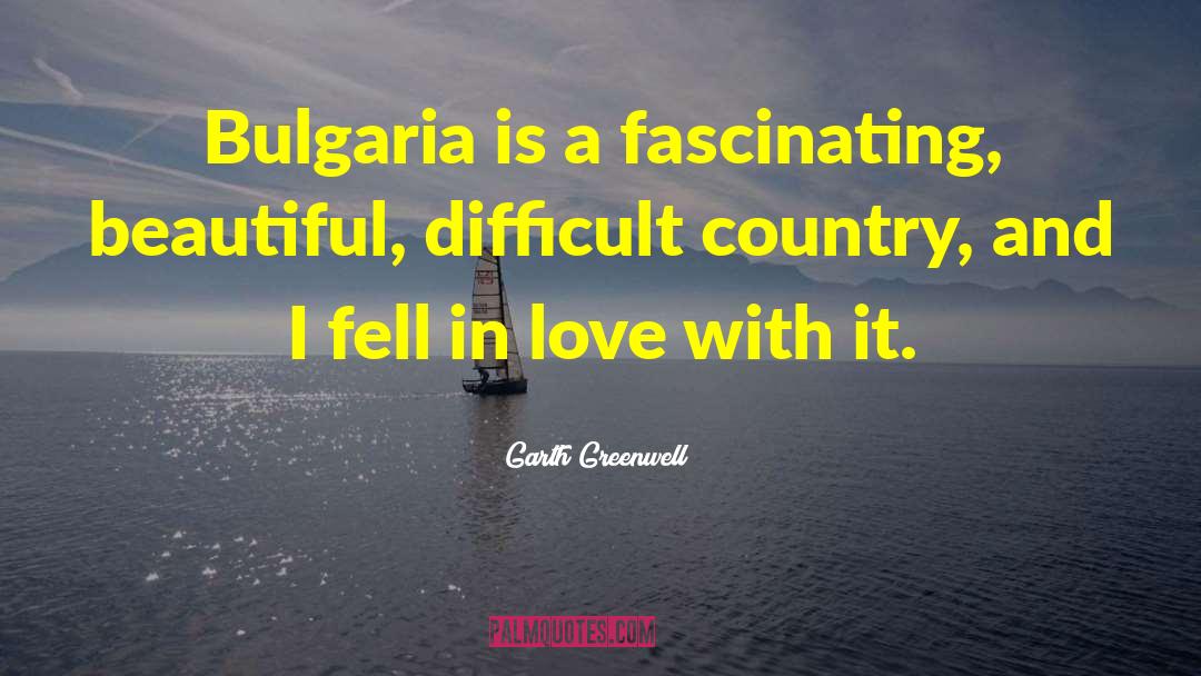 Bulgaria quotes by Garth Greenwell