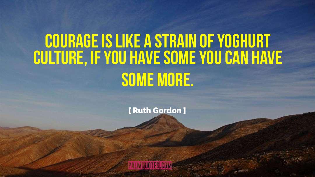 Bulgarian Yoghurt quotes by Ruth Gordon