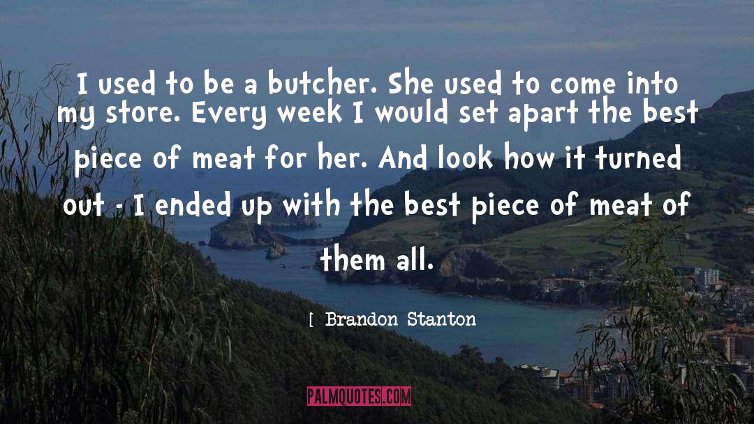 Bulgrins Butcher quotes by Brandon Stanton