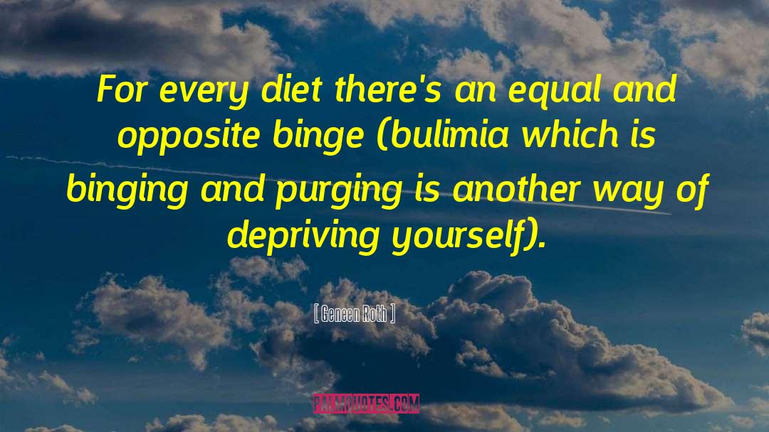 Bulimia quotes by Geneen Roth