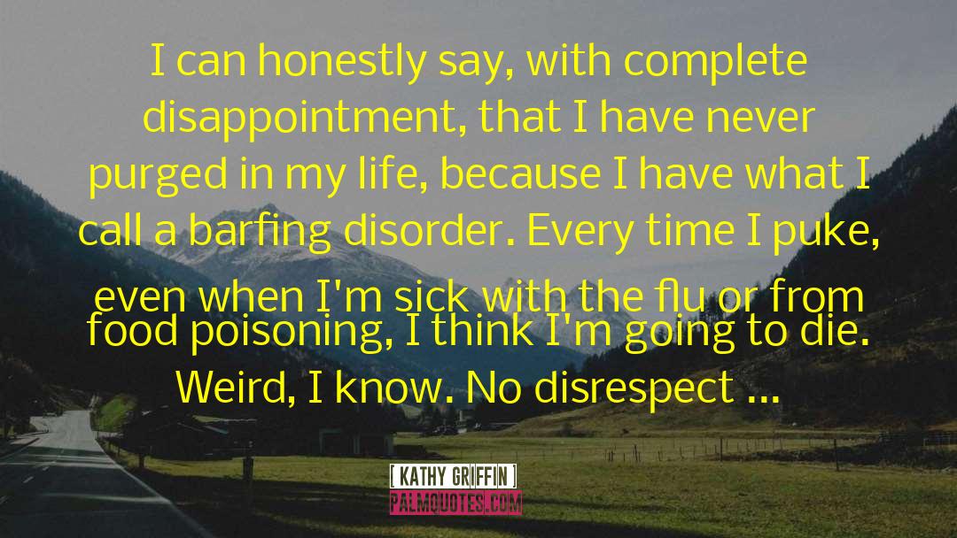 Bulimia quotes by Kathy Griffin
