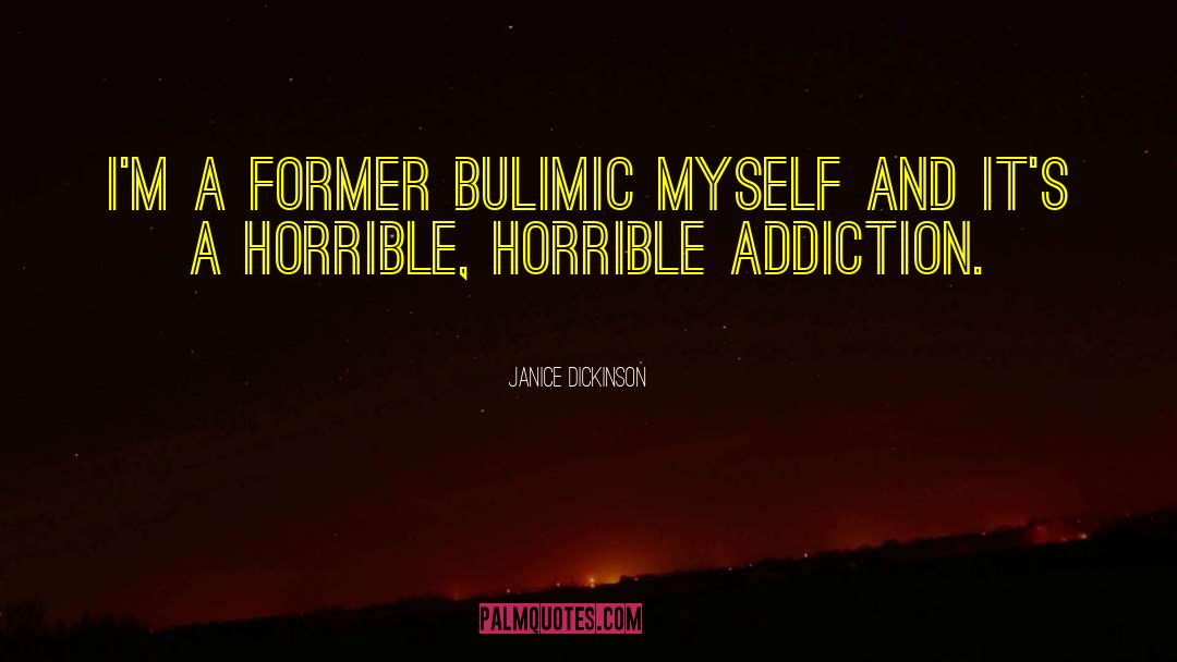 Bulimic quotes by Janice Dickinson