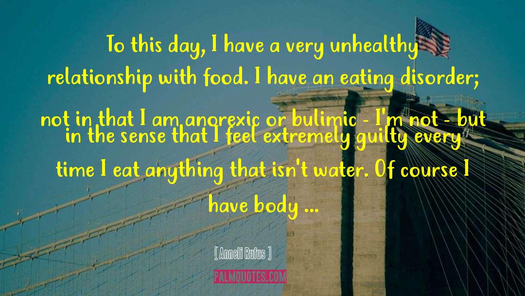 Bulimic quotes by Anneli Rufus