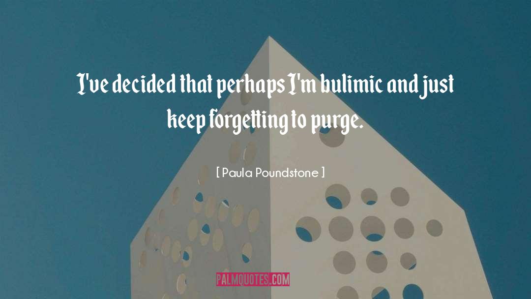 Bulimic quotes by Paula Poundstone
