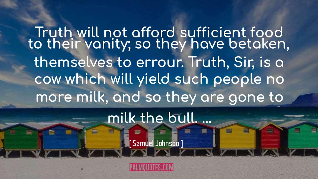 Bull Dozing quotes by Samuel Johnson