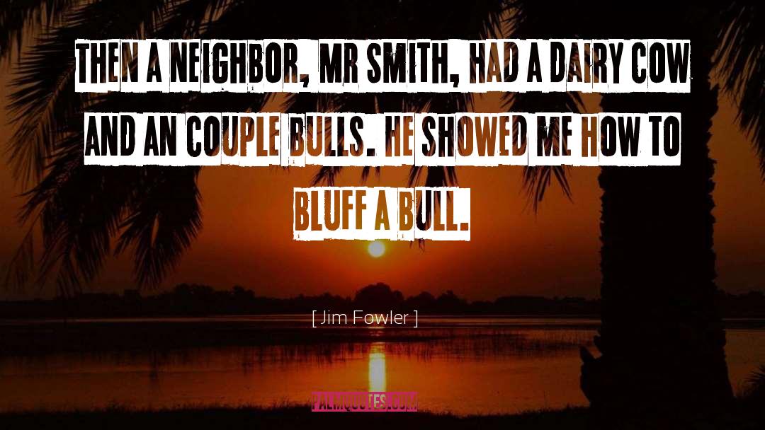 Bull quotes by Jim Fowler
