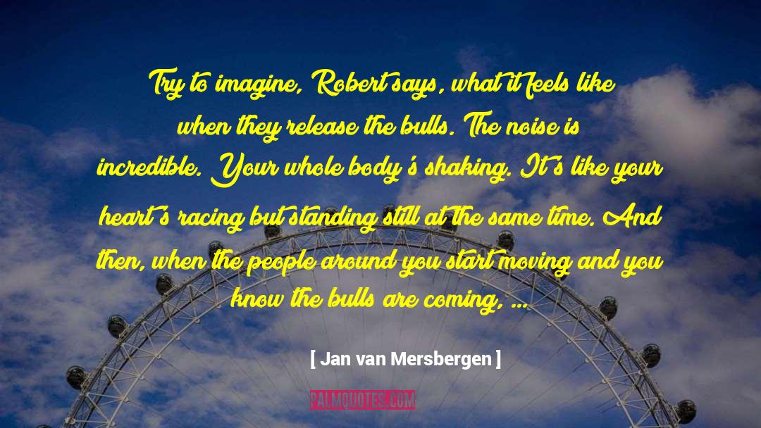 Bull quotes by Jan Van Mersbergen