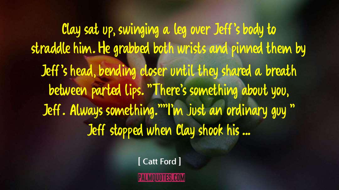 Bull Rider Series quotes by Catt Ford