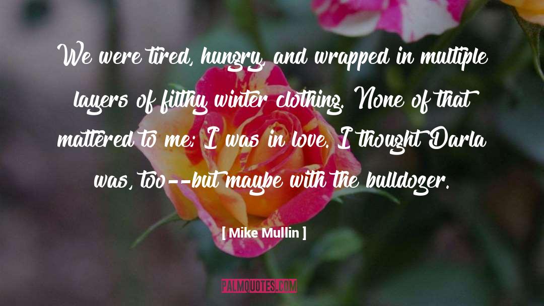 Bulldozer quotes by Mike Mullin