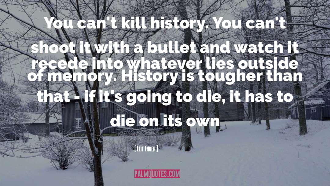 Bullet Catcher quotes by Leif Enger