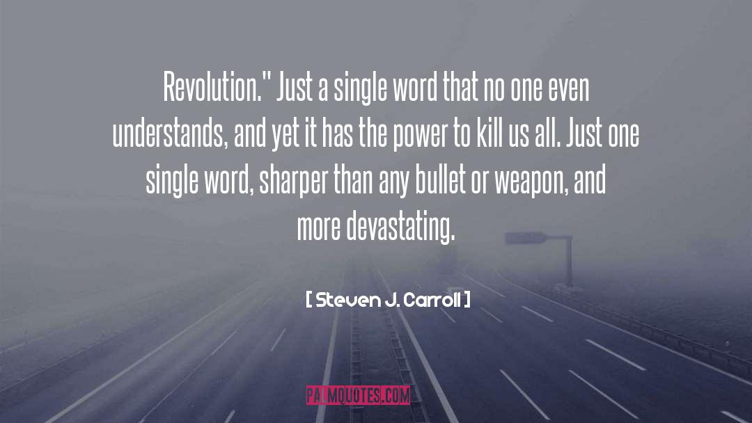 Bullet Catcher quotes by Steven J. Carroll