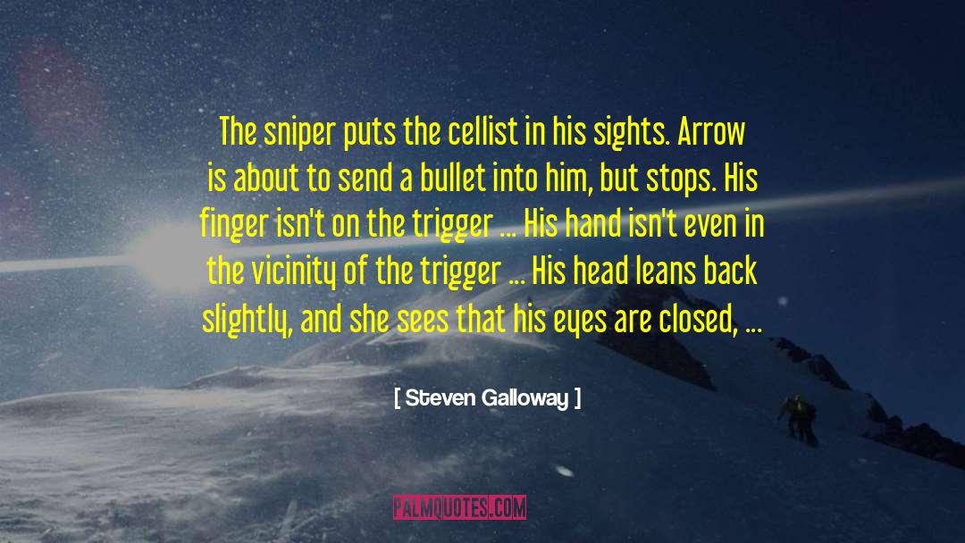 Bullet Catcher quotes by Steven Galloway