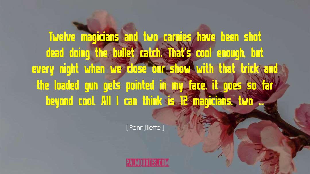 Bullet quotes by Penn Jillette