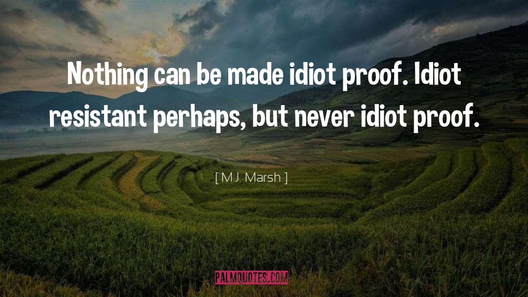 Bullet Resistant quotes by M.J. Marsh