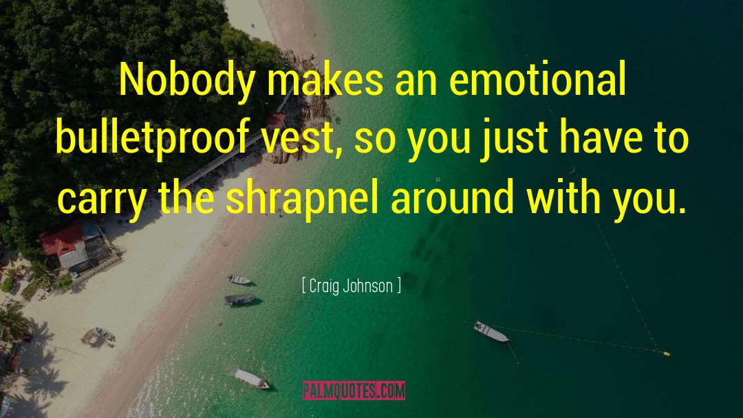 Bulletproof quotes by Craig Johnson