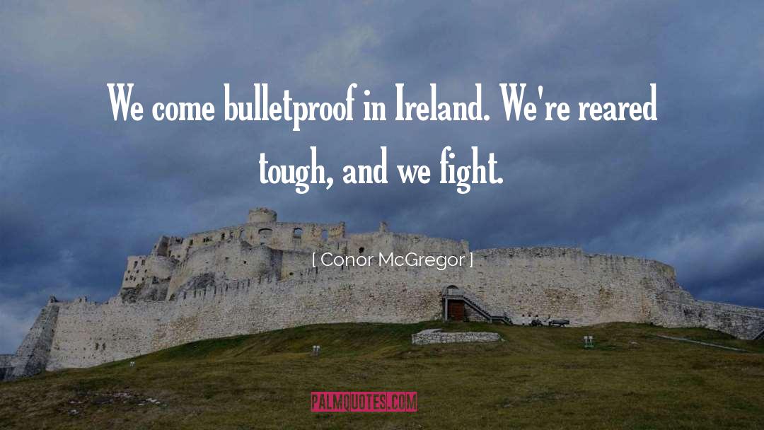Bulletproof quotes by Conor McGregor