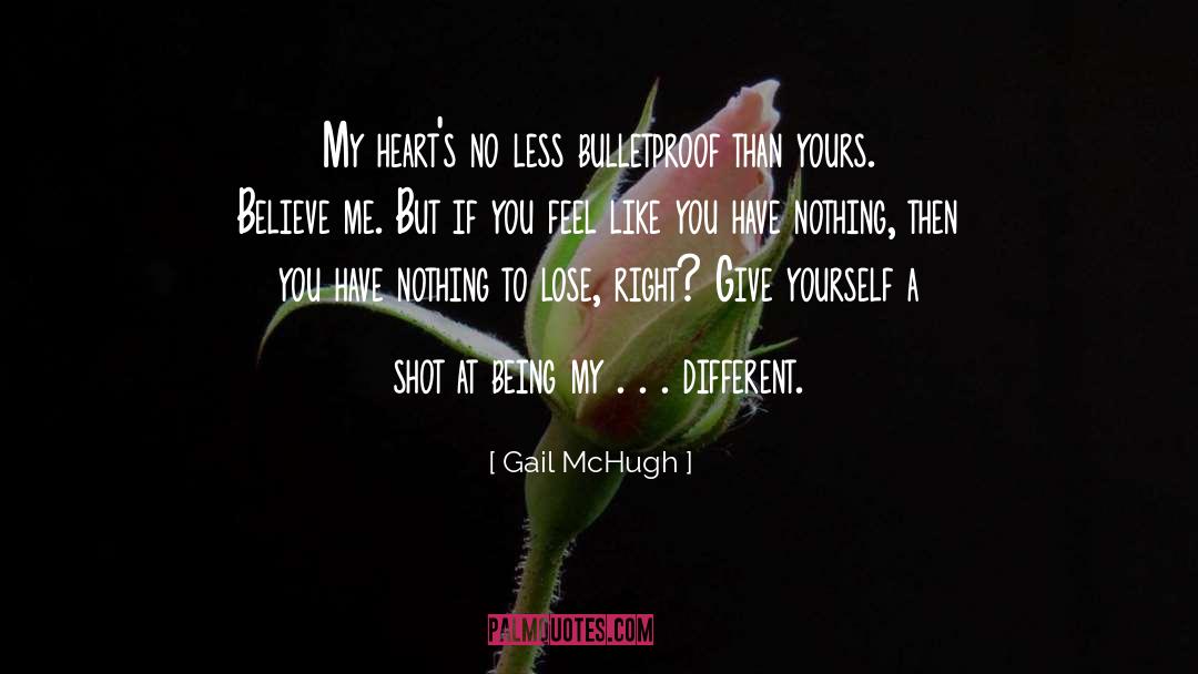 Bulletproof quotes by Gail McHugh