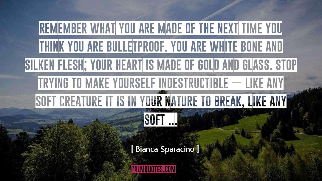 Bulletproof quotes by Bianca Sparacino