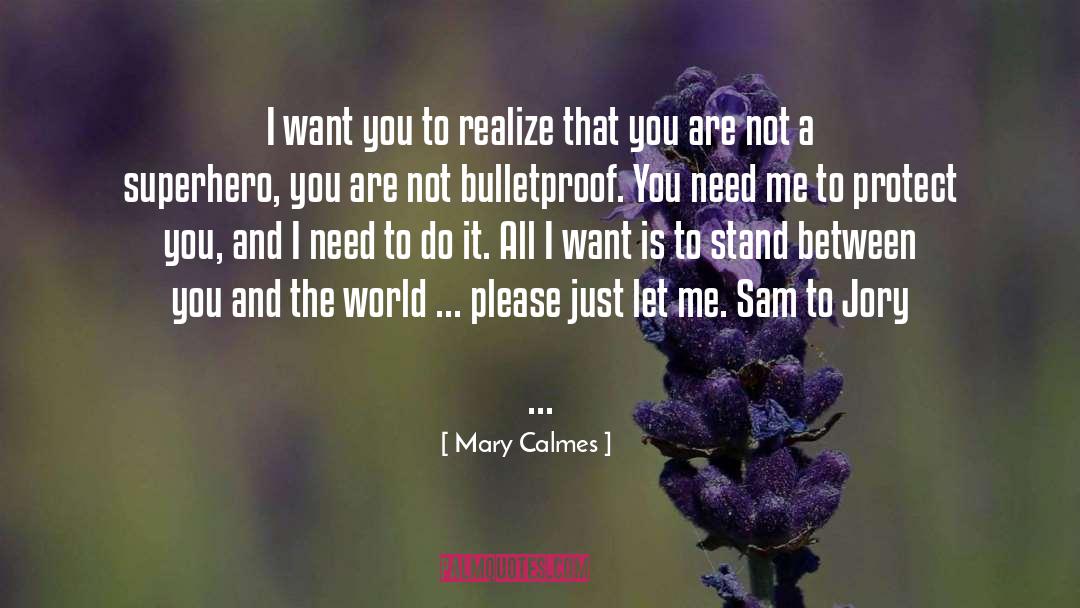 Bulletproof quotes by Mary Calmes