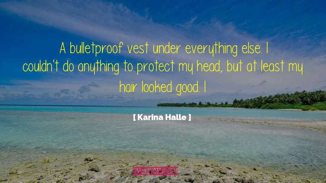 Bulletproof quotes by Karina Halle