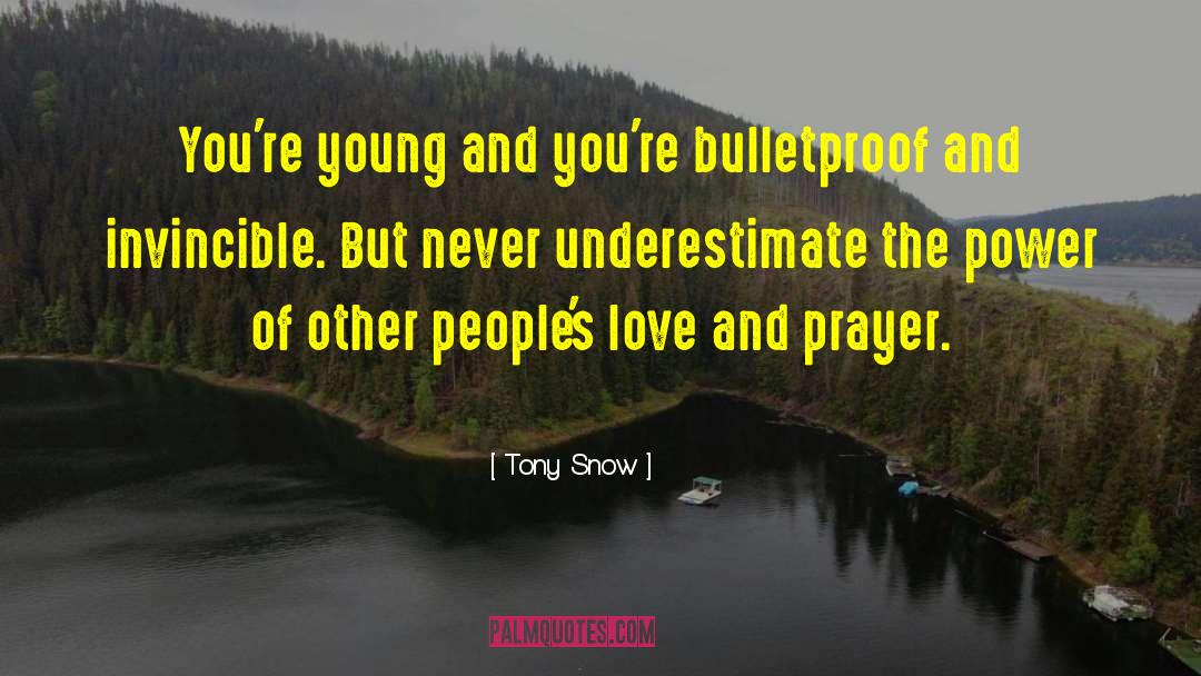 Bulletproof quotes by Tony Snow