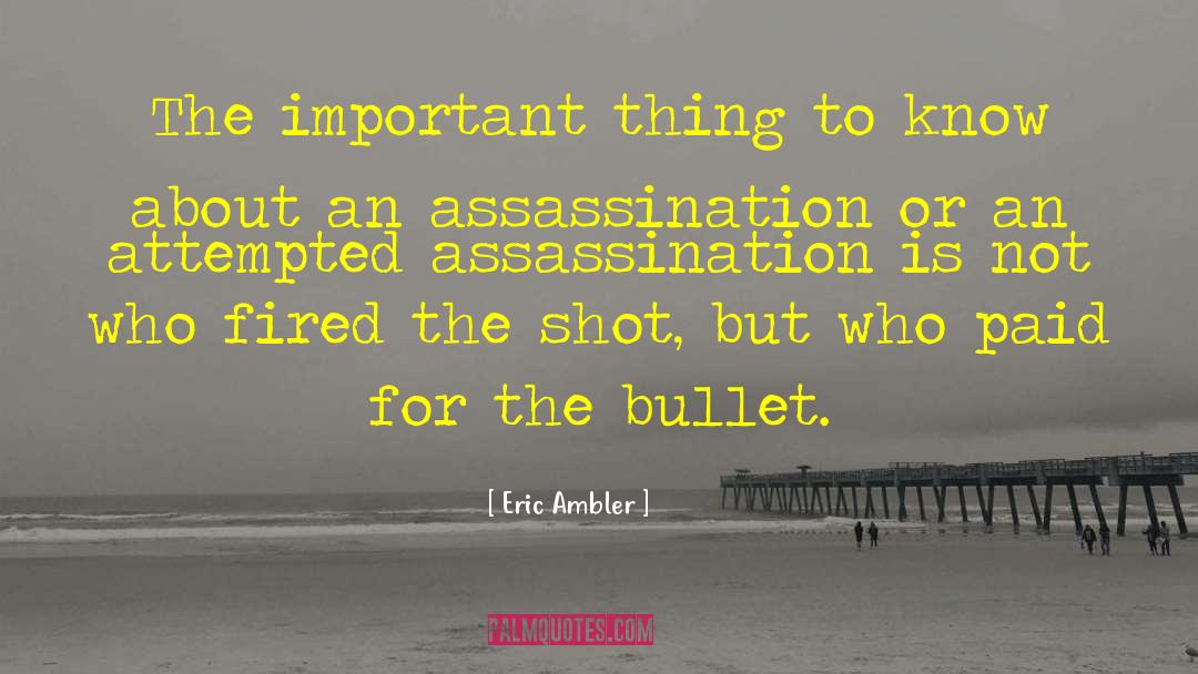 Bullets quotes by Eric Ambler