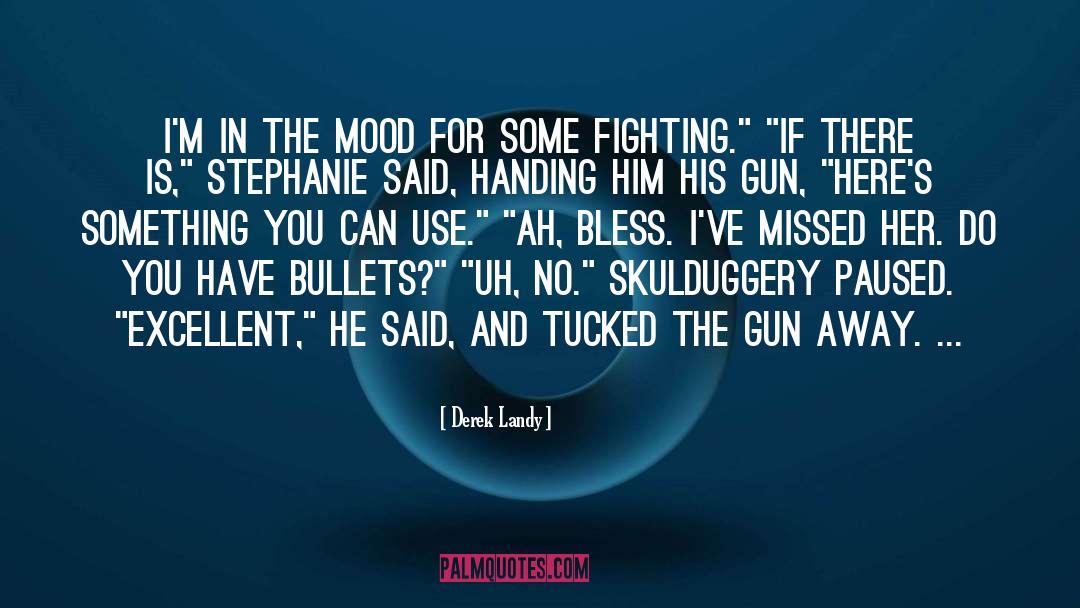 Bullets quotes by Derek Landy