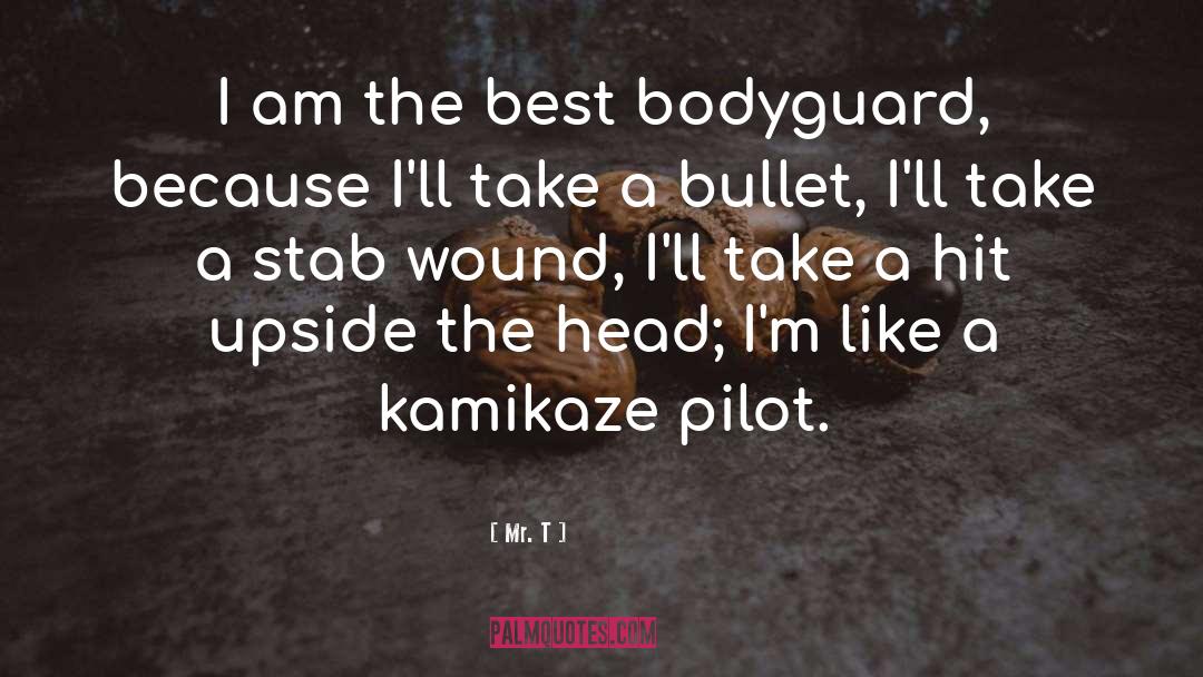 Bullets quotes by Mr. T