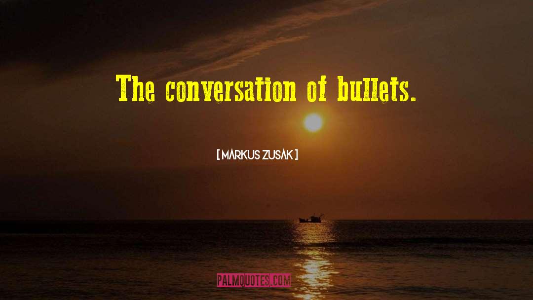 Bullets quotes by Markus Zusak