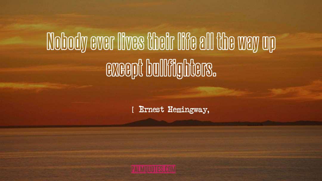 Bullfighters quotes by Ernest Hemingway,
