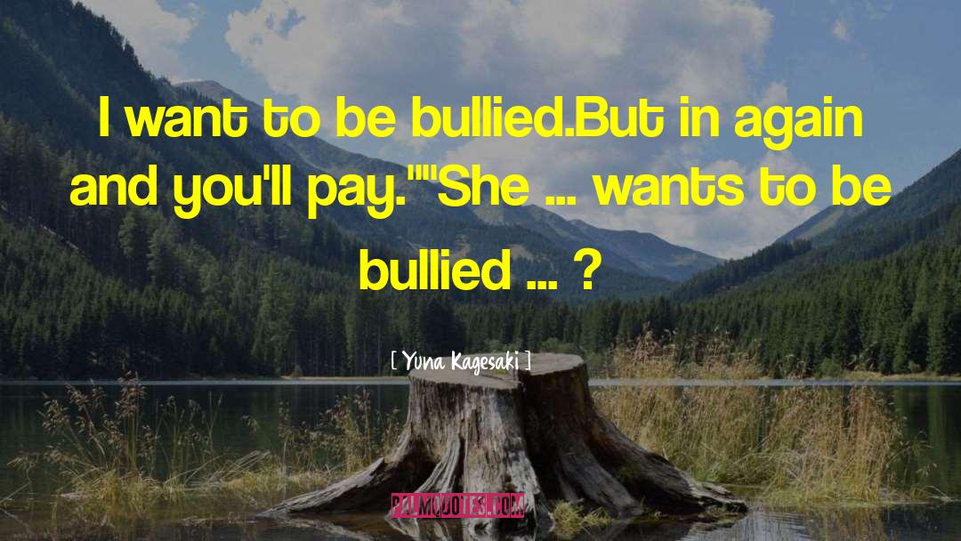 Bullied quotes by Yuna Kagesaki