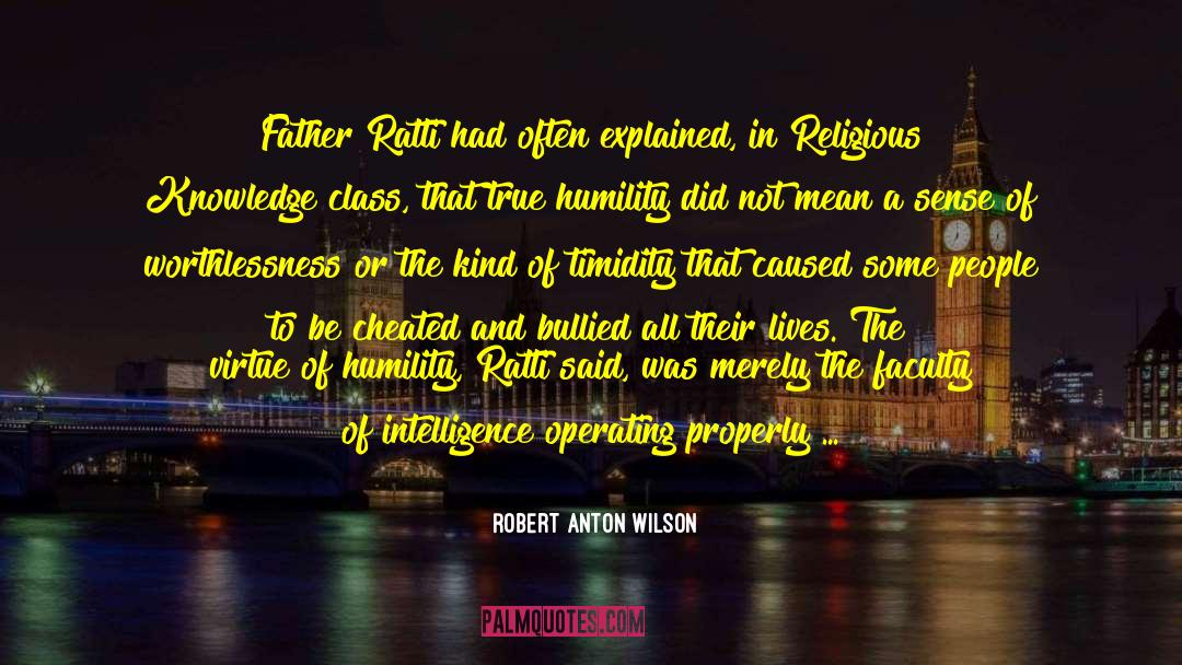 Bullied quotes by Robert Anton Wilson