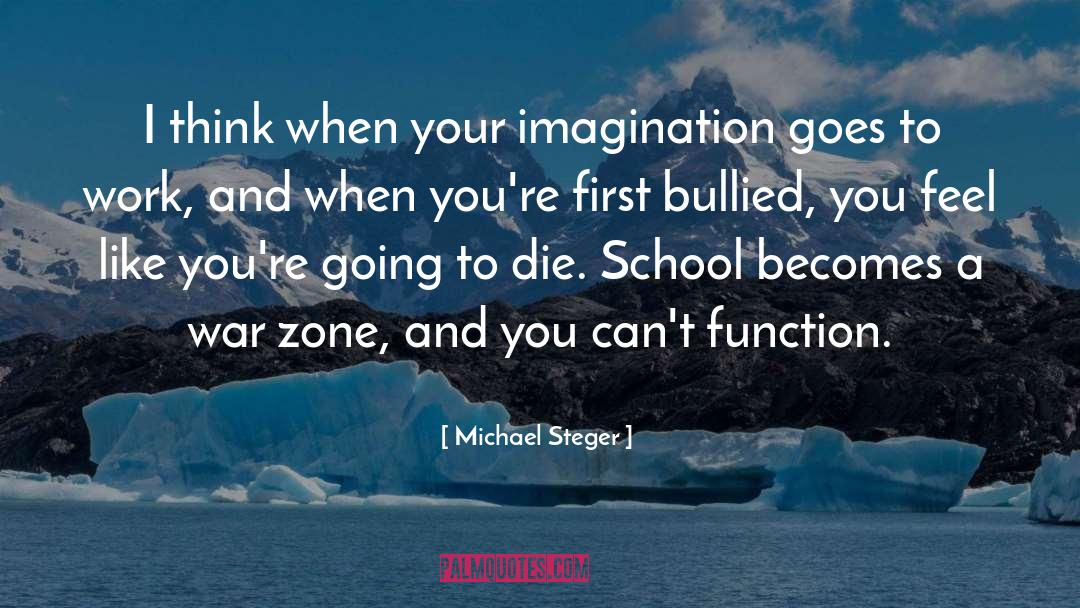 Bullied quotes by Michael Steger