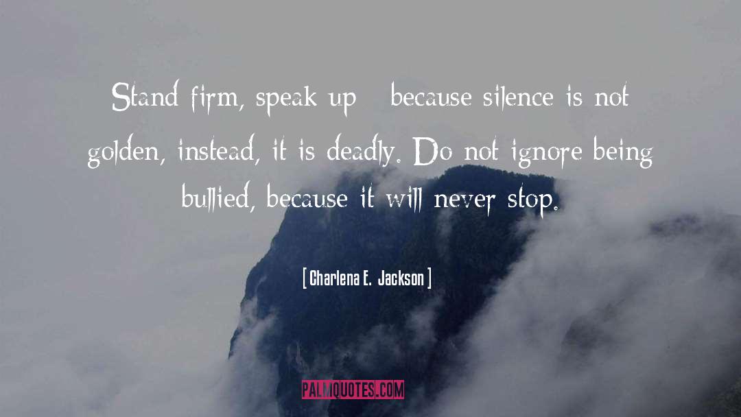 Bullied quotes by Charlena E.  Jackson