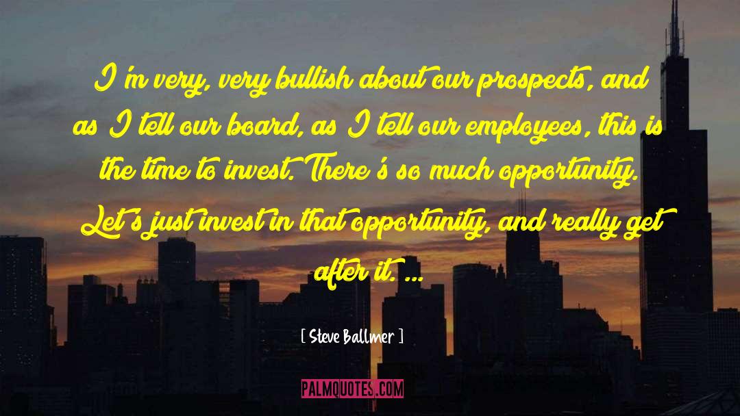 Bullish quotes by Steve Ballmer