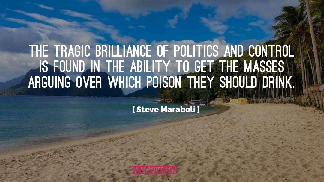 Bullshit And Politics quotes by Steve Maraboli