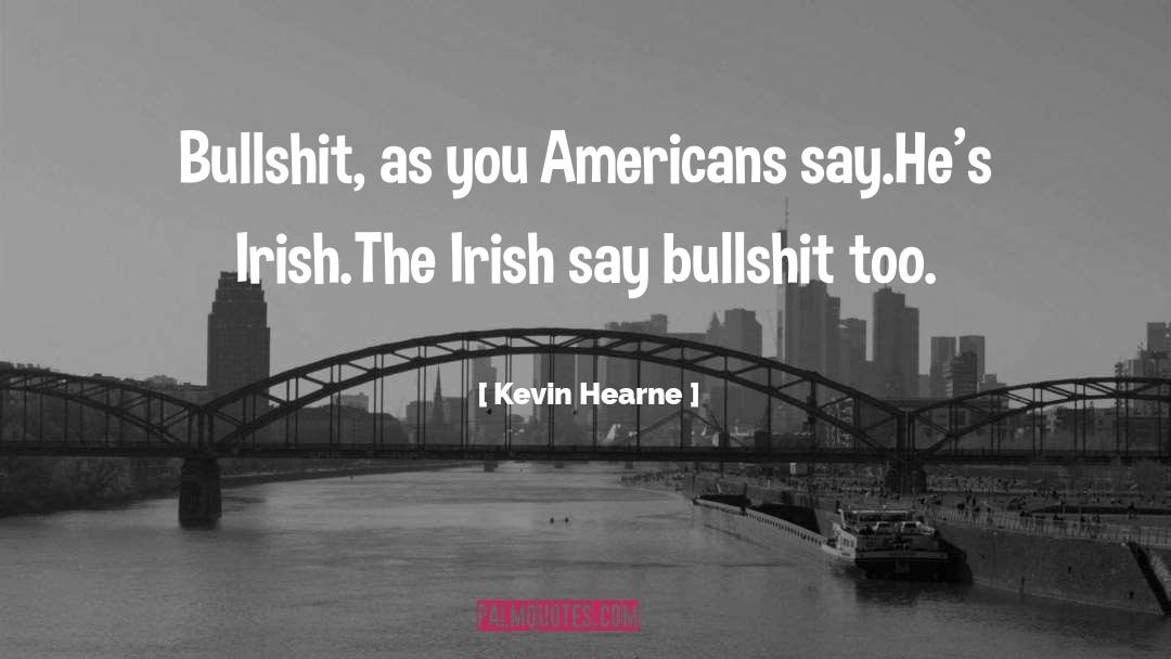 Bullshit quotes by Kevin Hearne