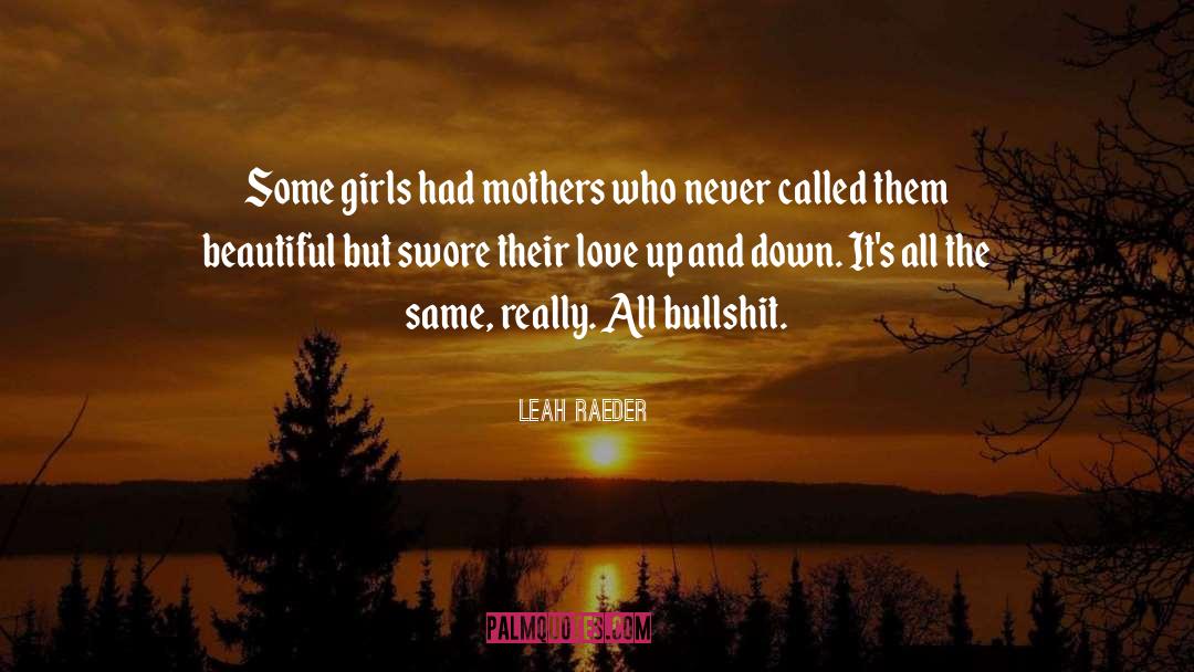Bullshit quotes by Leah Raeder
