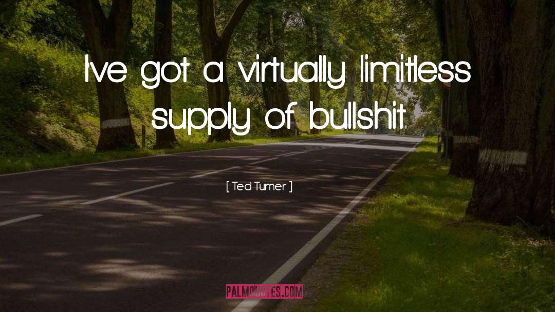 Bullshit quotes by Ted Turner