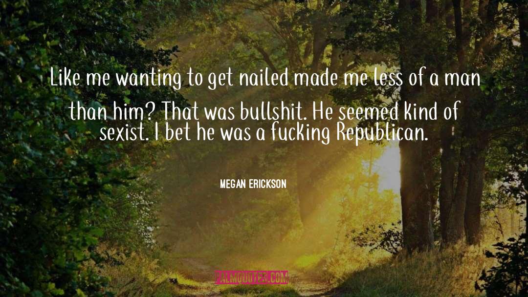 Bullshit quotes by Megan Erickson