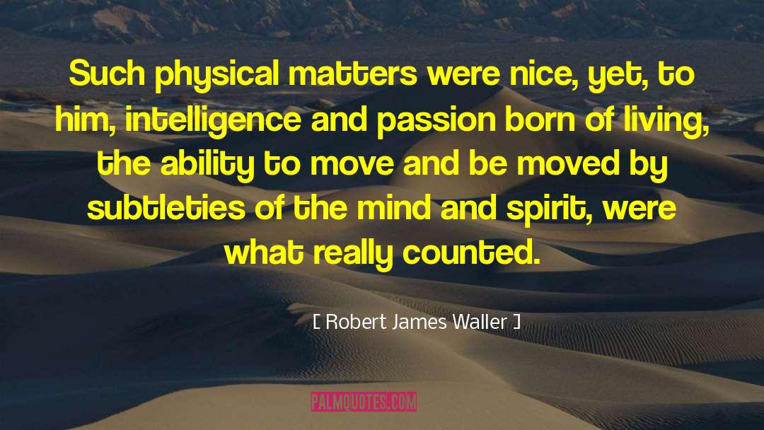 Bullshit Vs What Really Matters quotes by Robert James Waller