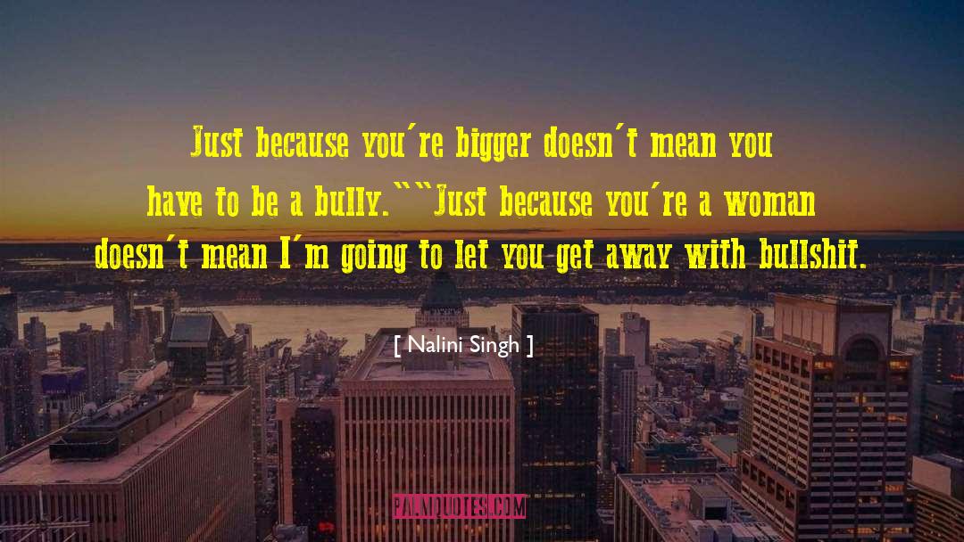 Bully quotes by Nalini Singh